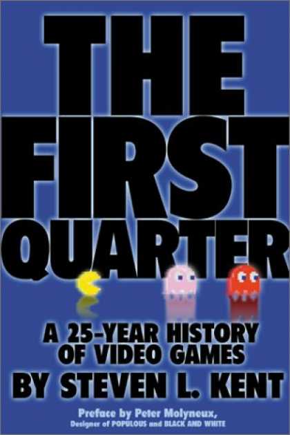 Books About Video Games - The First Quarter : A 25-year History of Video Games