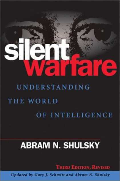 Books on Learning and Intelligence - Silent Warfare: Understanding the World of Intelligence, 3d Edition