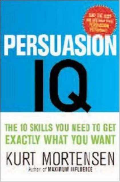 Books on Learning and Intelligence - Persuasion IQ: The 10 Skills You Need to Get Exactly What You Want