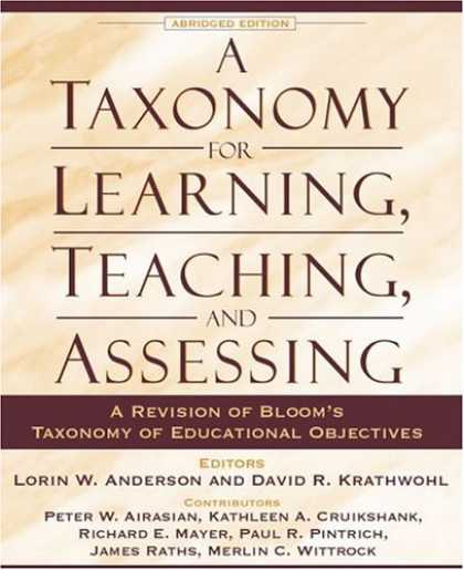 Books on Learning and Intelligence - A Taxonomy for Learning, Teaching, and Assessing: A Revision of Bloom's Taxonomy