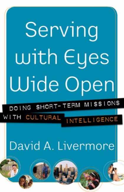 Books on Learning and Intelligence - Serving with Eyes Wide Open: Doing Short-Term Missions with Cultural Intelligenc