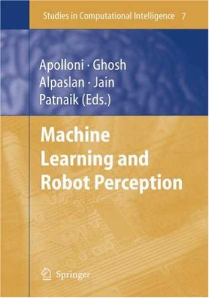 Books on Learning and Intelligence - Machine Learning and Robot Perception (Studies in Computational Intelligence)