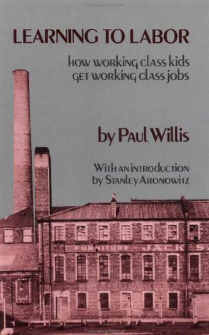 Books on Learning and Intelligence - Learning to Labor: How Working Class Kids Get Working Class Jobs