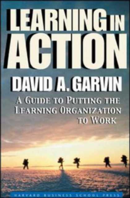 Books on Learning and Intelligence - Learning in Action: A Guide to Putting the Learning Organization to Work