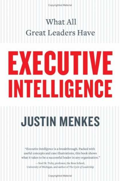 Books on Learning and Intelligence - Executive Intelligence: What All Great Leaders Have