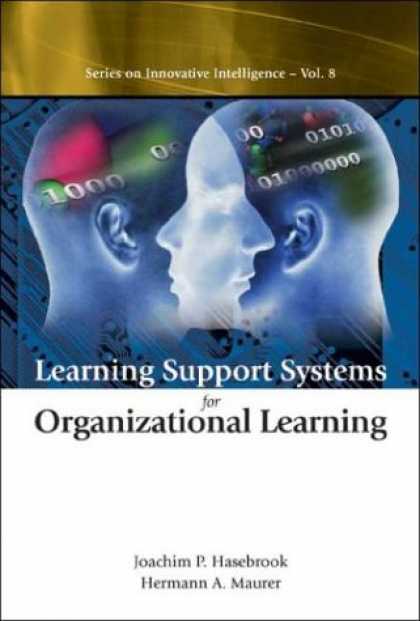 Books on Learning and Intelligence - Learning Support Systems for Organizational Learning (Series on Innovative Intel