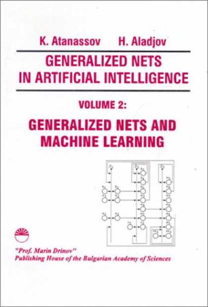 Books on Learning and Intelligence - Generalized Nets in Artificial Intelligence: Generalized Nets and Machine Learni