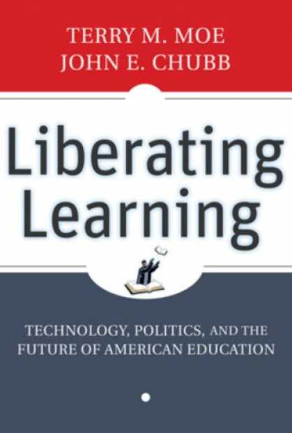 Books on Learning and Intelligence - Liberating Learning: Technology, Politics, and the Future of American Education