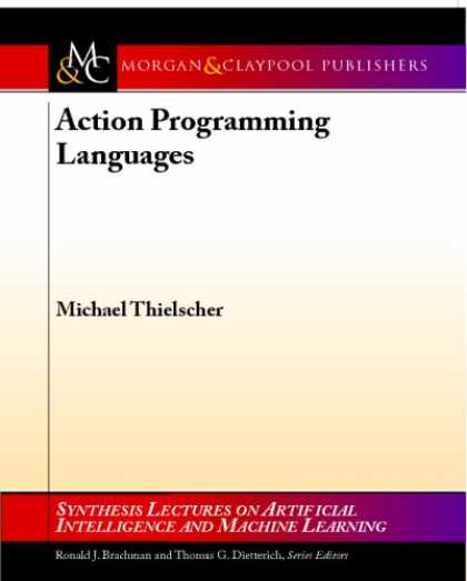 Books on Learning and Intelligence - Action Programming Languages (Synthesis Lectures on Artificial Intelligence and