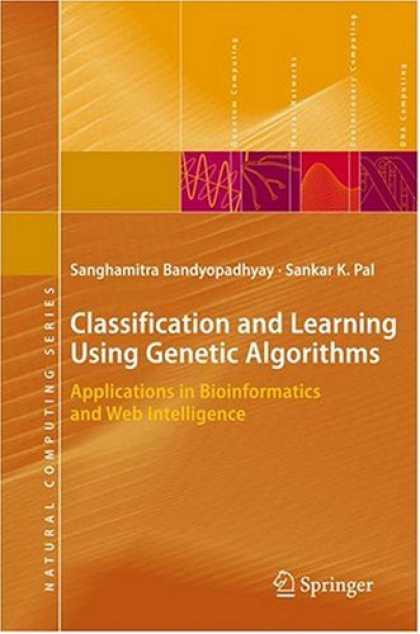 Books on Learning and Intelligence - Classification and Learning Using Genetic Algorithms: Applications in Bioinforma