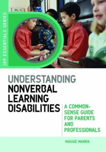 Books on Learning and Intelligence - Understanding Nonverbal Learning Disabilities: A Common-Sense Guide for Parents