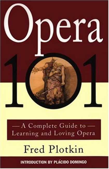 Books on Learning and Intelligence - Opera 101: A Complete Guide to Learning and Loving Opera