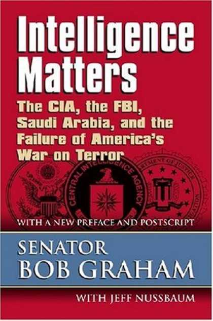 Books on Learning and Intelligence - Intelligence Matters: The CIA, the FBI, Saudi Arabia, and the Failure of America