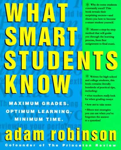 Books on Learning and Intelligence - What Smart Students Know: Maximum Grades. Optimum Learning. Minimum Time.