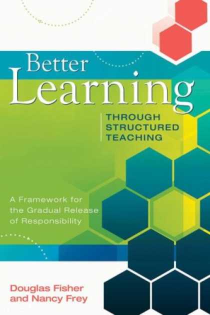 Books on Learning and Intelligence - Better Learning Through Structured Teaching: A Framework for the Gradual Release