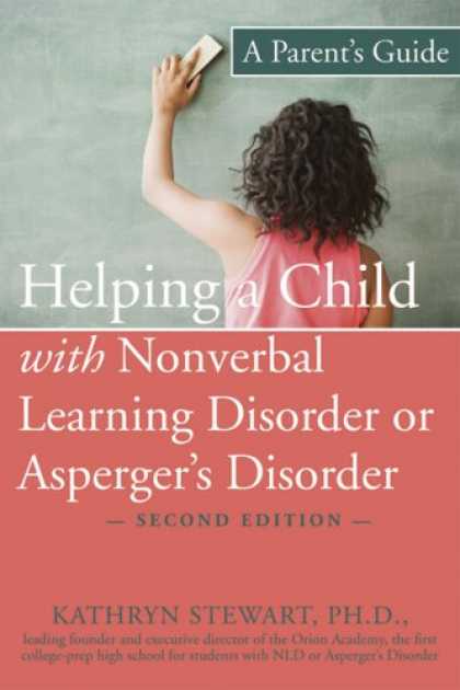 Books on Learning and Intelligence - Helping a Child With Nonverbal Learning Disorder or Asperger's Disorder: A Paren