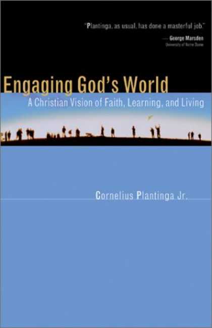 Books on Learning and Intelligence - Engaging God's World: A Christian Vision of Faith, Learning, and Living
