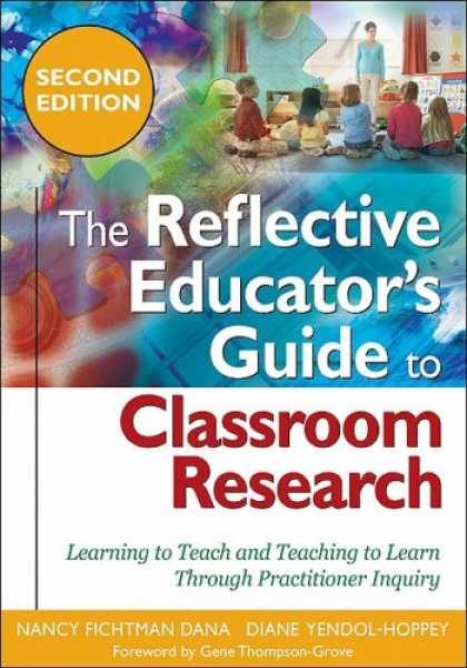 Books on Learning and Intelligence - The Reflective Educator's Guide to Classroom Research: Learning to Teach and Tea