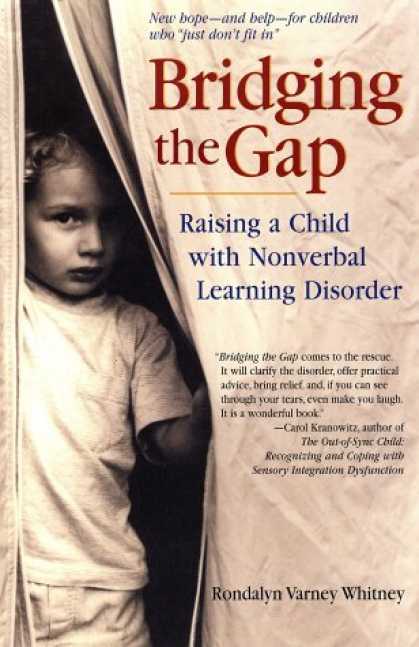 Books on Learning and Intelligence - Bridging the Gap: Raising a Child with Nonverbal Learning Disorder
