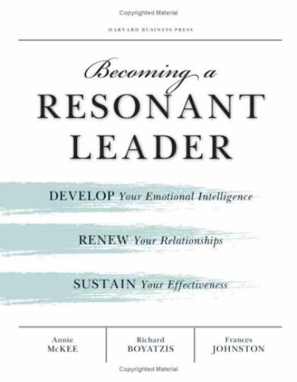 Books on Learning and Intelligence - Becoming a Resonant Leader: Develop Your Emotional Intelligence, Renew Your Rela
