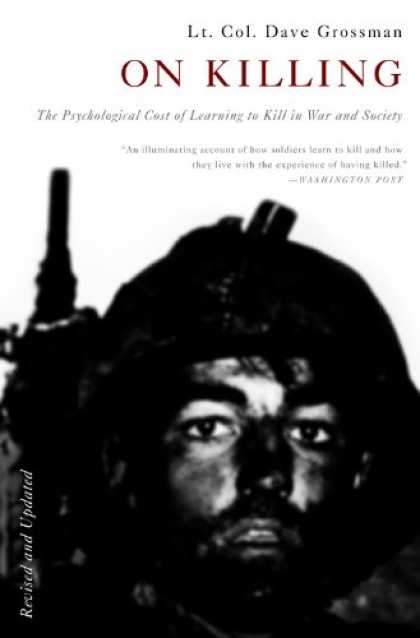 Books on Learning and Intelligence - On Killing: The Psychological Cost of Learning to Kill in War and Society