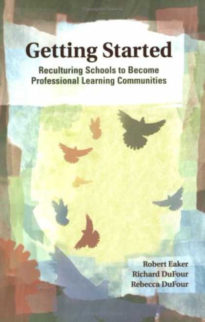 Books on Learning and Intelligence - Getting Started: Reculturing Schools to Become Professional Learning Communities