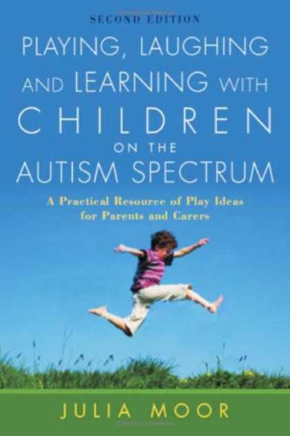 Books on Learning and Intelligence - Playing, Laughing and Learning with Children on the Autism Spectrum: A Practical