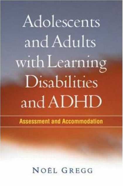 Books on Learning and Intelligence - Adolescents and Adults with Learning Disabilities and ADHD: Assessment and Accom