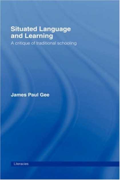 Books on Learning and Intelligence - Situated Language and Learning: A Critique of Traditional Schooling