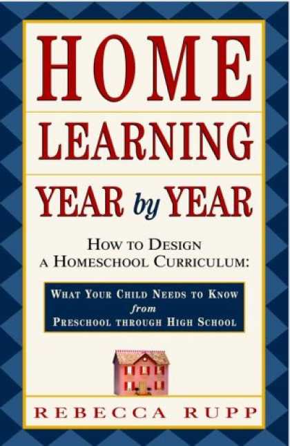 Books on Learning and Intelligence - Home Learning Year by Year: How to Design a Homeschool Curriculum from Preschool