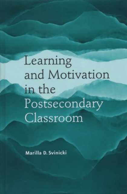 Books on Learning and Intelligence - Learning and Motiviation in the Postsecondary Classroom (JB - Anker)
