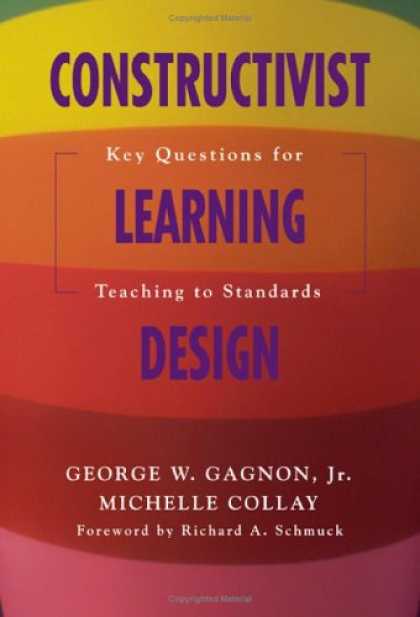Books on Learning and Intelligence - Constructivist Learning Design: Key Questions for Teaching to Standards