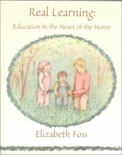Books on Learning and Intelligence - Real Learning: Education in the Heart of the Home
