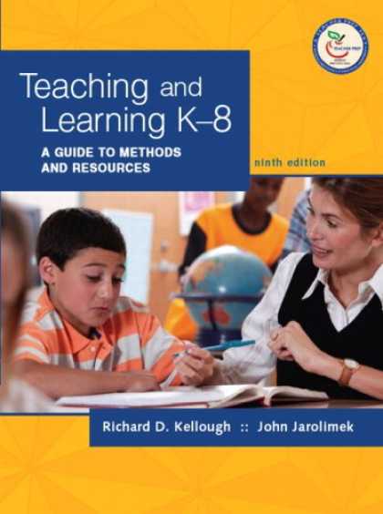 Books on Learning and Intelligence - Teaching and Learning K-8: A Guide to Methods and Resources (9th Edition)