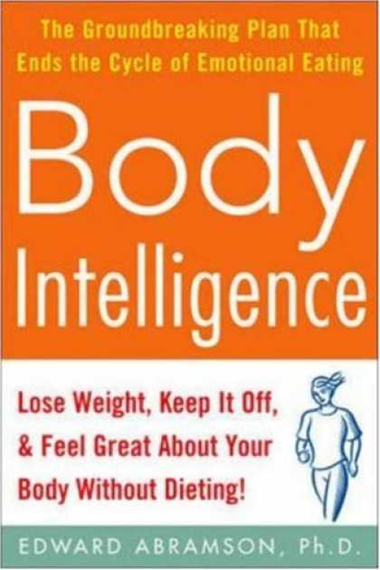 Books on Learning and Intelligence - Body Intelligence: Lose Weight, Keep It Off, and Feel Great About Your Body With