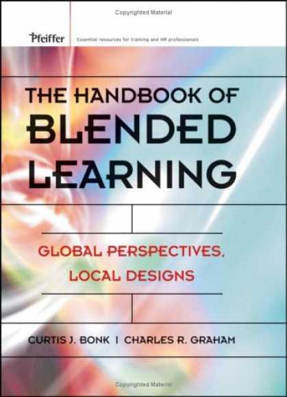 Books on Learning and Intelligence - The Handbook of Blended Learning: Global Perspectives, Local Designs