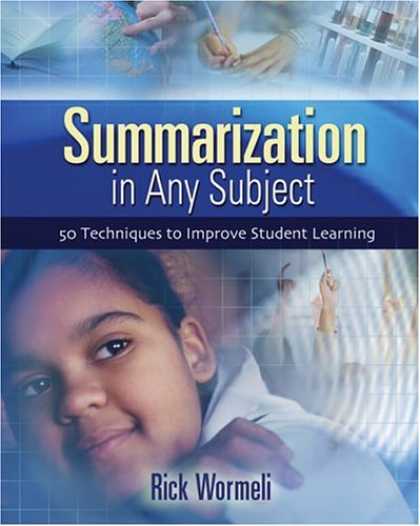Books on Learning and Intelligence - Summarization In Any Subject: 50 Techniques To Improve Student Learning
