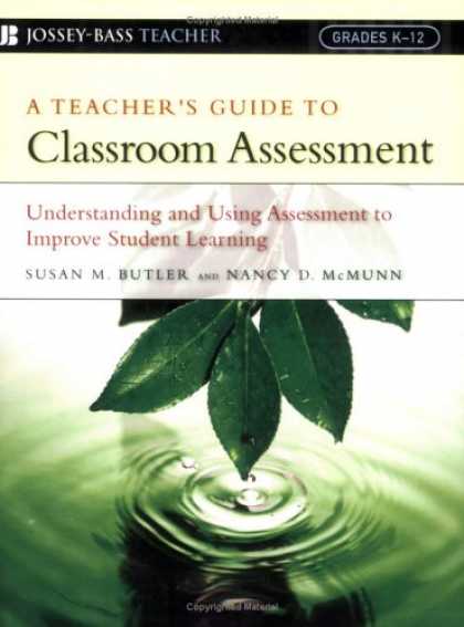Books on Learning and Intelligence - A Teacher's Guide to Classroom Assessment: Understanding and Using Assessment to