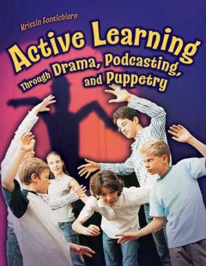 Books on Learning and Intelligence - Active Learning Through Drama, Podcasting, and Puppetry