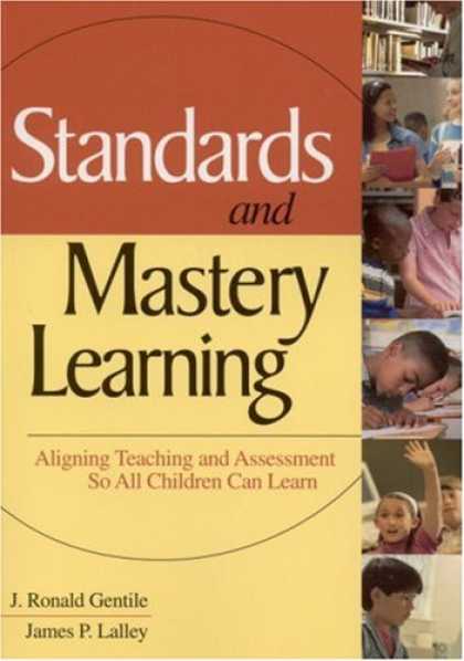 Books on Learning and Intelligence - Standards and Mastery Learning: Aligning Teaching and Assessment So All Children