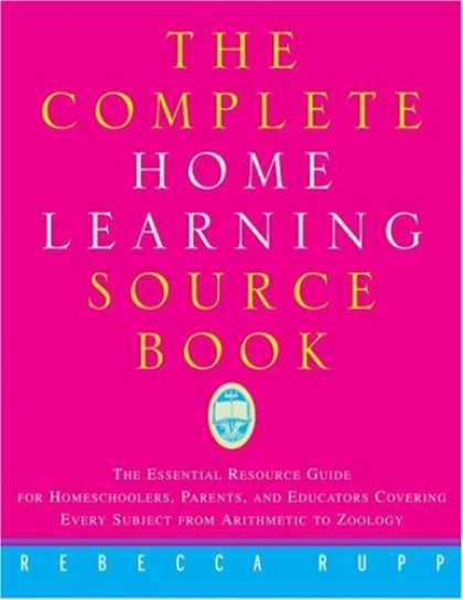 Books on Learning and Intelligence - The Complete Home Learning Source Book: The Essential Resource Guide for Homesch