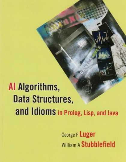 Books on Learning and Intelligence - AI Algorithms, Data Structures, and Idioms in Prolog, Lisp, and Java for Artific