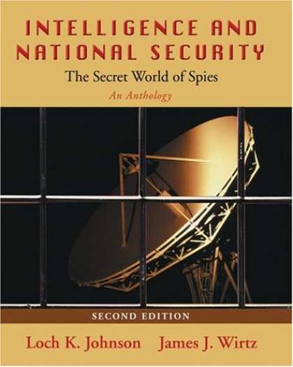 Books on Learning and Intelligence - Intelligence and National Security:<br> The Secret World of Spies: An Anthology
