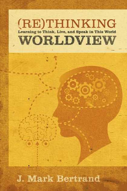 Books on Learning and Intelligence - Rethinking Worldview: Learning to Think, Live, and Speak in This World