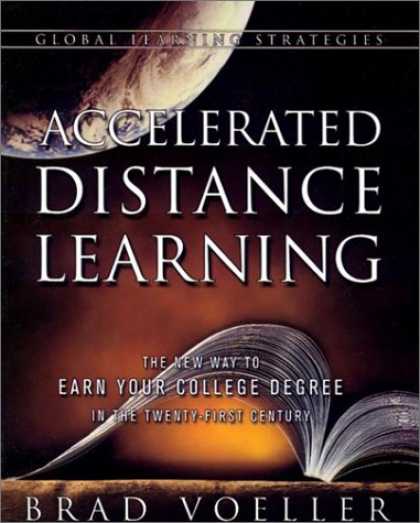 Books on Learning and Intelligence - Accelerated Distance Learning: The New Way to Earn Your College Degree in the Tw
