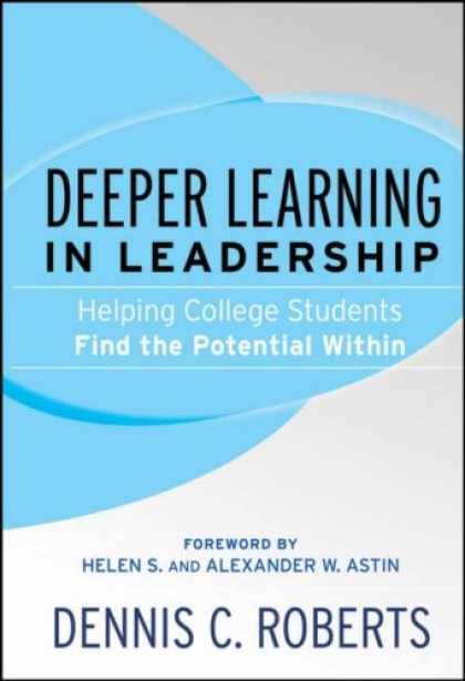 Books on Learning and Intelligence - Deeper Learning in Leadership: Helping College Students Find the Potential Withi