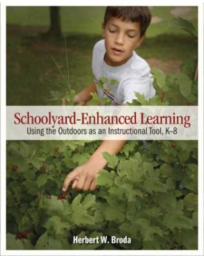 Books on Learning and Intelligence - Schoolyard-Enhanced Learning: Using the Outdoors as an Instructional Tool, K-8