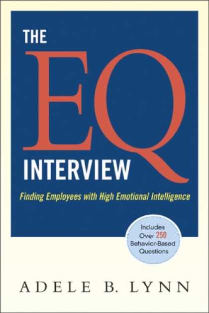 Books on Learning and Intelligence - The EQ Interview: Finding Employees with High Emotional Intelligence