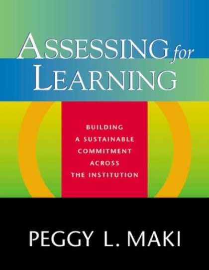 Books on Learning and Intelligence - Assessing for Learning: Building a Sustainable Commitment Across the Institution