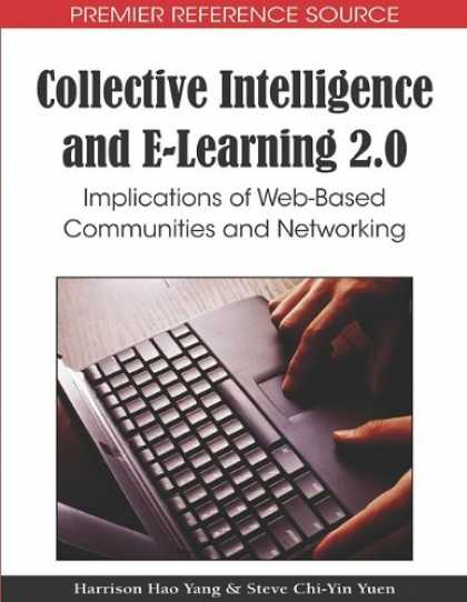 Books on Learning and Intelligence - Collective Intelligence and E-learning 2.0: Implications of Web-based Communitie